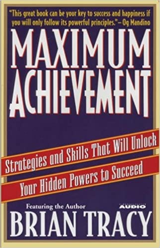 Maximum Achievement by Brian Tracy