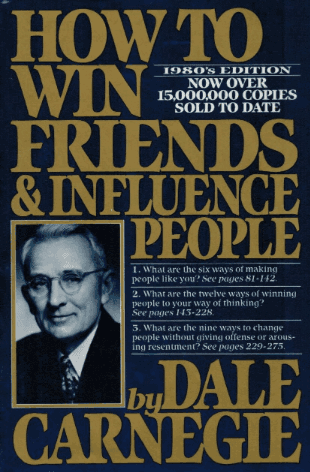 How to Win Friends & Influence People, by Dale Carnegie